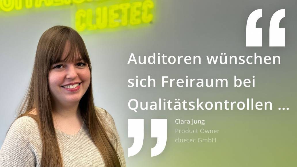 Zitat von Audit-Expertin und Product Owner Clara Jung: Auditoren w&uuml;nschen sich Freiraum bei Qualit&auml;tskontrollen
