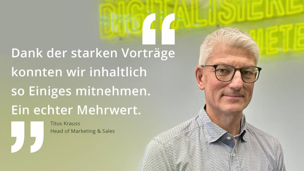 Titus Kraus wird zitiert: Dankd er starken Vorträge konnten wir inhaltlich so Einiges mitnehmen.