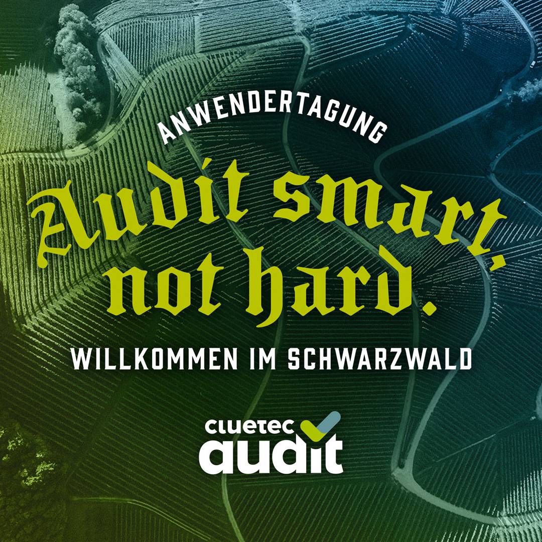 Audit smart, not hard. Das Motto der Anwendertagung der cluetec Audit Software im Schwarzwald.